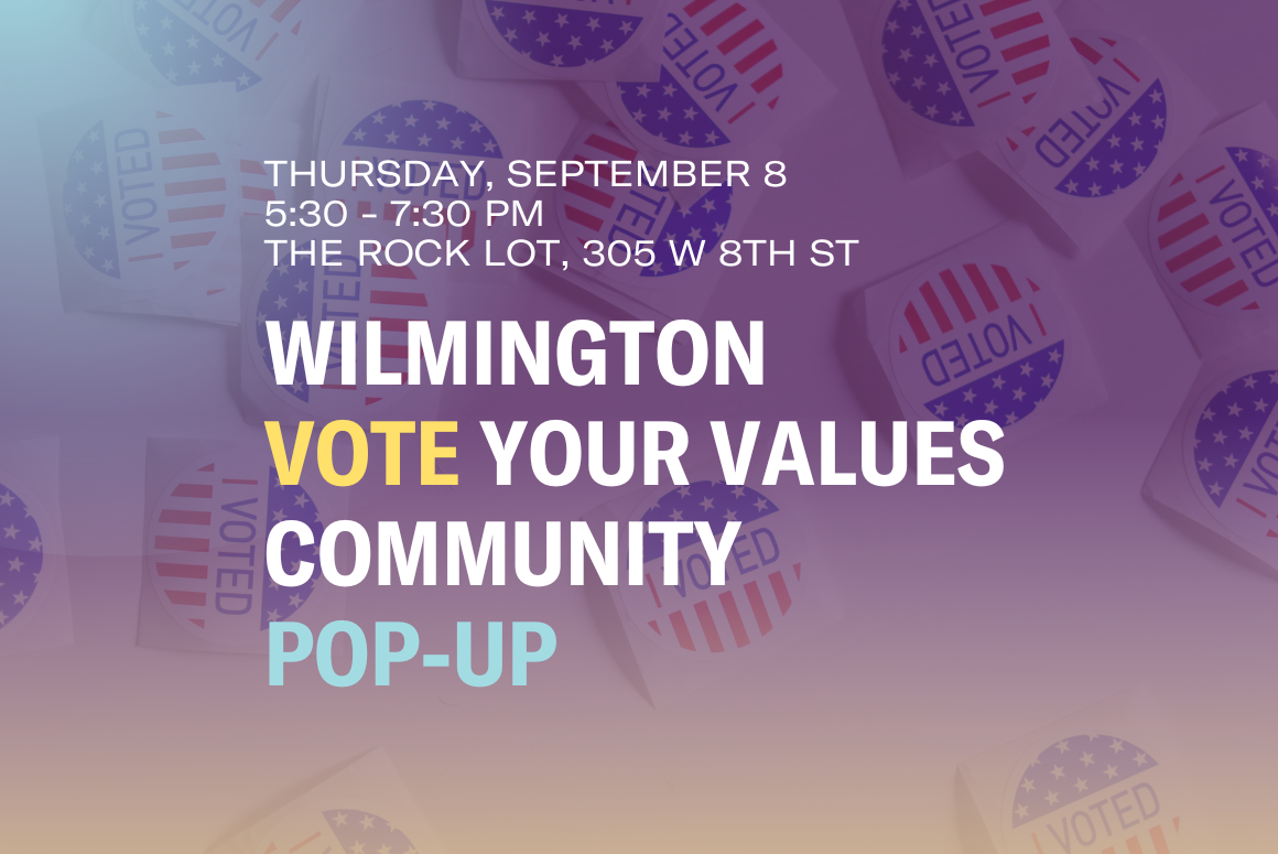 Wilmington Vote Your Values Community PopUp American Civil Liberties